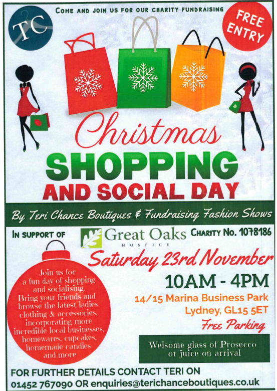 Great Oaks Christmas shopping social day. 23rd November 10am to 4pm at 14/15 Marina Business Park, Lydney. Call 01452 767090 or email enquiries@terichanceboutiques.co.uk